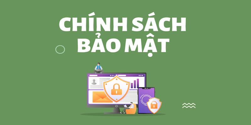 Chính sách bảo mật Chính sách bảo mật các yếu tố then chốt